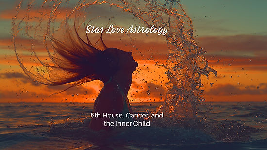 5th House, Cancer, and the Inner Child